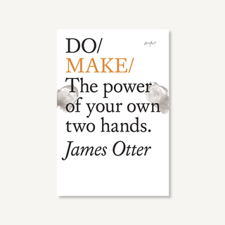 Do Make, Inspiring Guide for Makers: Paperback